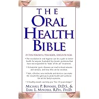 The Oral Health Bible The Oral Health Bible Paperback Kindle Hardcover Mass Market Paperback
