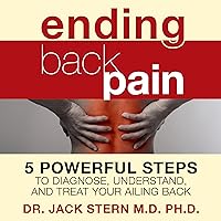 Ending Back Pain: 5 Powerful Steps to Diagnose, Understand, and Treat Your Ailing Back Ending Back Pain: 5 Powerful Steps to Diagnose, Understand, and Treat Your Ailing Back Audible Audiobook Kindle Paperback Audio CD