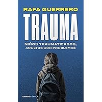 Trauma: Niños traumatizados, adultos con problemas Trauma: Niños traumatizados, adultos con problemas Kindle Paperback