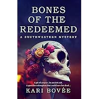 Bones of the Redeemed: A Southwestern Mystery