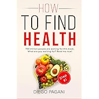 How to find health with DIETING for weight loss - The origin of nutrition and vital functions.: The relationship between FOODS, HEALTH and WELLNESS for to Prevent and Reverse Disease How to find health with DIETING for weight loss - The origin of nutrition and vital functions.: The relationship between FOODS, HEALTH and WELLNESS for to Prevent and Reverse Disease Kindle Audible Audiobook Paperback