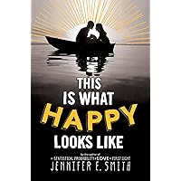 This Is What Happy Looks Like This Is What Happy Looks Like Kindle Paperback Audible Audiobook Hardcover Preloaded Digital Audio Player