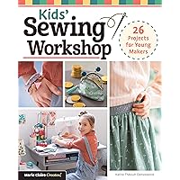 Kids' Sewing Workshop: 26 Projects for Young Makers (Landauer) Learn-to-Sew Projects Kids Ages 7-12 Will Love to Make, Wear, and Use - Clothes, Bracelets, Bags, and More Kids' Sewing Workshop: 26 Projects for Young Makers (Landauer) Learn-to-Sew Projects Kids Ages 7-12 Will Love to Make, Wear, and Use - Clothes, Bracelets, Bags, and More Paperback Kindle