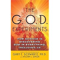 The G.O.D. Experiments: How Science Is Discovering God In Everything, Including Us