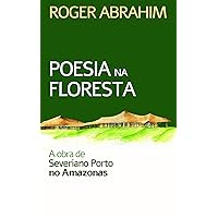 Poesia na floresta: A obra de Severiano Porto no Amazonas (Portuguese Edition)