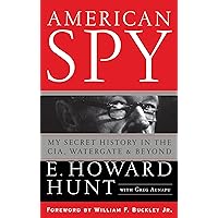 American Spy: My Secret History in the CIA, Watergate and Beyond American Spy: My Secret History in the CIA, Watergate and Beyond Hardcover Kindle