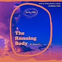 The Running Body: A Memoir The Running Body: A Memoir Audible Audiobook Paperback Kindle