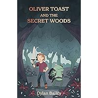 Oliver Toast and the Secret Woods
