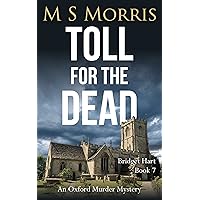 Toll for the Dead: An Oxford Murder Mystery (Bridget Hart Book 7) Toll for the Dead: An Oxford Murder Mystery (Bridget Hart Book 7) Kindle Audible Audiobook Paperback