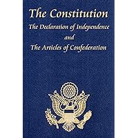 The U.S. Constitution with The Declaration of Independence and The Articles of Confederation The U.S. Constitution with The Declaration of Independence and The Articles of Confederation Kindle Leather Bound Paperback