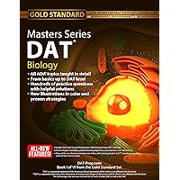 DAT/OAT Prep Biology Masters Series, Comprehensive DAT Preparation and Practice for the Dental Admission Test Biology by Gold Standard DAT
