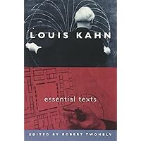 Louis Kahn: Essential Texts Louis Kahn: Essential Texts Paperback