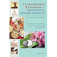 Comprehensive Handbook of Traditional Chinese Medicine: Prevention & Natural Healing Comprehensive Handbook of Traditional Chinese Medicine: Prevention & Natural Healing Paperback Kindle