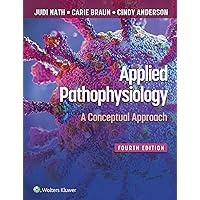 Applied Pathophysiology: A Conceptual Approach Applied Pathophysiology: A Conceptual Approach Paperback Kindle