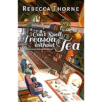 Can't Spell Treason Without Tea (Tomes & Tea Book 1) Can't Spell Treason Without Tea (Tomes & Tea Book 1) Kindle Paperback Audible Audiobook