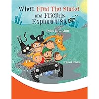 When Fred the Snake and Friends explore USA-West (Fred the Snake Series Book 9)