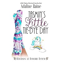 Tasmin's Little Tie-Dye Day: A Holidays at Rawhide Ranch Story Tasmin's Little Tie-Dye Day: A Holidays at Rawhide Ranch Story Kindle Paperback
