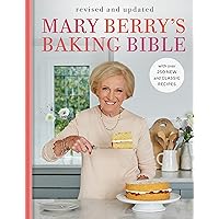 Mary Berry's Baking Bible: Revised and Updated: With Over 250 New and Classic Recipes Mary Berry's Baking Bible: Revised and Updated: With Over 250 New and Classic Recipes