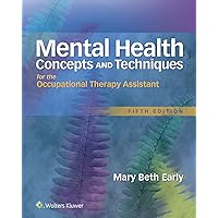 Mental Health Concepts and Techniques for the Occupational Therapy Assistant Mental Health Concepts and Techniques for the Occupational Therapy Assistant Hardcover Kindle
