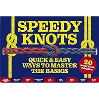 Speedy Knots: Quick and Easy Ways to Master the Basics (How to Tie Knots, Sailor Knots, Rock Climbing Knots, Rope Work, Activity Book for Kids)