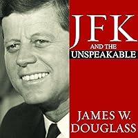 JFK and the Unspeakable: Why He Died and Why It Matters JFK and the Unspeakable: Why He Died and Why It Matters Paperback Kindle Audible Audiobook Hardcover Audio CD