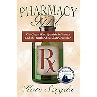 Pharmacy Girl: A Middle Grade Novel About Surviving the 1918 Influenza Pandemic