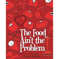 The Food Ain't the Problem The Food Ain't the Problem Paperback