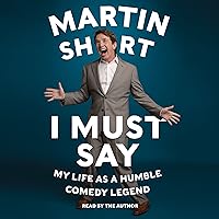 I Must Say: My Life as a Humble Comedy Legend I Must Say: My Life as a Humble Comedy Legend Audible Audiobook Paperback Kindle Hardcover Audio CD Spiral-bound