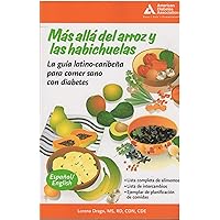 Beyond Rice and Beans / Mas alla del arroz y las habichuelas: The Caribbean Latino Guide to Eating Healthy with Diabetes (English and Spanish Edition) Beyond Rice and Beans / Mas alla del arroz y las habichuelas: The Caribbean Latino Guide to Eating Healthy with Diabetes (English and Spanish Edition) Paperback