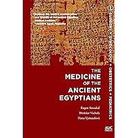 The Medicine of the Ancient Egyptians: 1: Surgery, Gynecology, Obstetrics, and Pediatrics The Medicine of the Ancient Egyptians: 1: Surgery, Gynecology, Obstetrics, and Pediatrics Paperback Hardcover