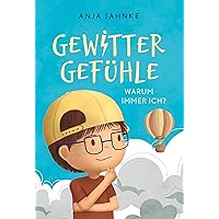 Gewittergefühle: Warum immer ich? (German Edition) Gewittergefühle: Warum immer ich? (German Edition) Kindle