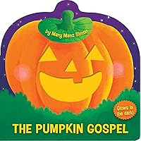 The Pumpkin Gospel (die-cut): A Story of a New Start with God The Pumpkin Gospel (die-cut): A Story of a New Start with God Board book