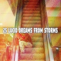 25 Lucid Dreams from Storms 25 Lucid Dreams from Storms MP3 Music