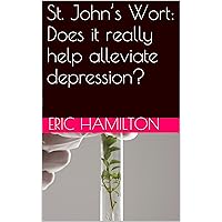 St. John’s Wort: Does it really help alleviate depression?
