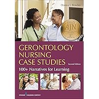 Gerontology Nursing Case Studies: 100+ Narratives for Learning Gerontology Nursing Case Studies: 100+ Narratives for Learning Paperback Kindle