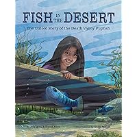 Fish in the Desert: The Untold Story of the Death Valley Pupfish (Bringing National Parks to Life) Fish in the Desert: The Untold Story of the Death Valley Pupfish (Bringing National Parks to Life) Kindle Paperback Hardcover