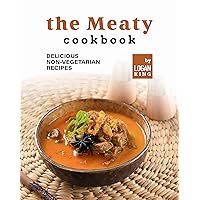 The Meaty Cookbook: Delicious Non-Vegetarian Recipes The Meaty Cookbook: Delicious Non-Vegetarian Recipes Kindle Hardcover Paperback
