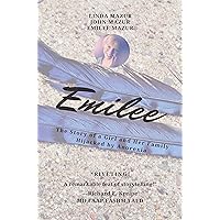 Emilee - The Story of a Girl and Her Family Hijacked by Anorexia Emilee - The Story of a Girl and Her Family Hijacked by Anorexia Kindle Audible Audiobook Paperback