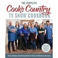 The Complete Cook’s Country TV Show Cookbook: Every Recipe and Every Review from All Sixteen Seasons: Includes Season 16 The Complete Cook’s Country TV Show Cookbook: Every Recipe and Every Review from All Sixteen Seasons: Includes Season 16 Hardcover Kindle