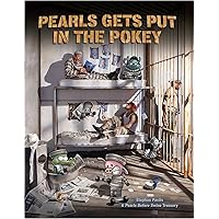 Pearls Gets Put in the Pokey: A Pearls Before Swine Treasury Pearls Gets Put in the Pokey: A Pearls Before Swine Treasury Paperback