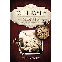 Faith Family Minute: A Daily Devotional for Busy Families Faith Family Minute: A Daily Devotional for Busy Families Paperback