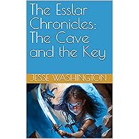 The Esslar Chronicles: The Cave and the Key