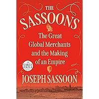 The Sassoons: The Great Global Merchants and the Making of an Empire (Random House Large Print) The Sassoons: The Great Global Merchants and the Making of an Empire (Random House Large Print) Hardcover Audible Audiobook Kindle Paperback