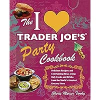 I Love Trader Joe's Party Cookbook: Delicious Recipes and Entertaining Ideas Using Only Foods and Drinks from the World's Greatest Grocery (Unofficial Trader Joe's Cookbooks) I Love Trader Joe's Party Cookbook: Delicious Recipes and Entertaining Ideas Using Only Foods and Drinks from the World's Greatest Grocery (Unofficial Trader Joe's Cookbooks) Kindle Paperback Mass Market Paperback