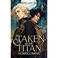 Taken by the Titan: Homecoming: MM fantasy Romance Taken by the Titan: Homecoming: MM fantasy Romance Kindle
