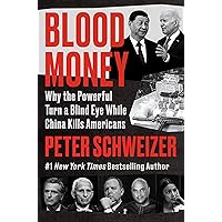 Blood Money: Why the Powerful Turn a Blind Eye While China Kills Americans Blood Money: Why the Powerful Turn a Blind Eye While China Kills Americans Hardcover Audible Audiobook Kindle