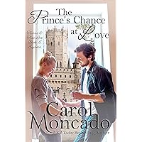 The Prince's Chance at Love: A Contemporary Christian Romance (Tiaras & True Love Book 6) The Prince's Chance at Love: A Contemporary Christian Romance (Tiaras & True Love Book 6) Kindle Paperback