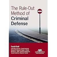 The Rule-Out Method of Criminal Defense The Rule-Out Method of Criminal Defense Kindle Paperback