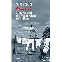 Maigret und das Verbrechen in Holland (Georges Simenon. Maigret 8) (German Edition) Maigret und das Verbrechen in Holland (Georges Simenon. Maigret 8) (German Edition) Kindle Audible Audiobook Hardcover