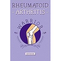 Rheumatoid Arthritis notebook: Rheumatoid Arthritis Warrior